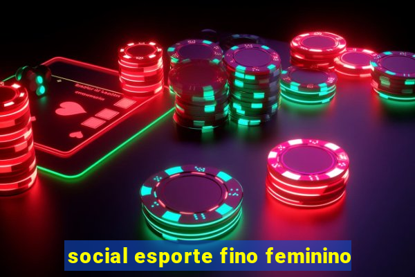 social esporte fino feminino